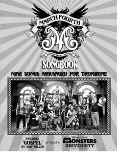 MarchFourth Marching Band Songbook: 9 Songs Arranged for Trombone